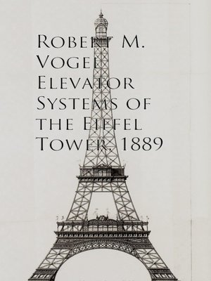 cover image of Elevator Systems of the Eiffel Tower, 1889